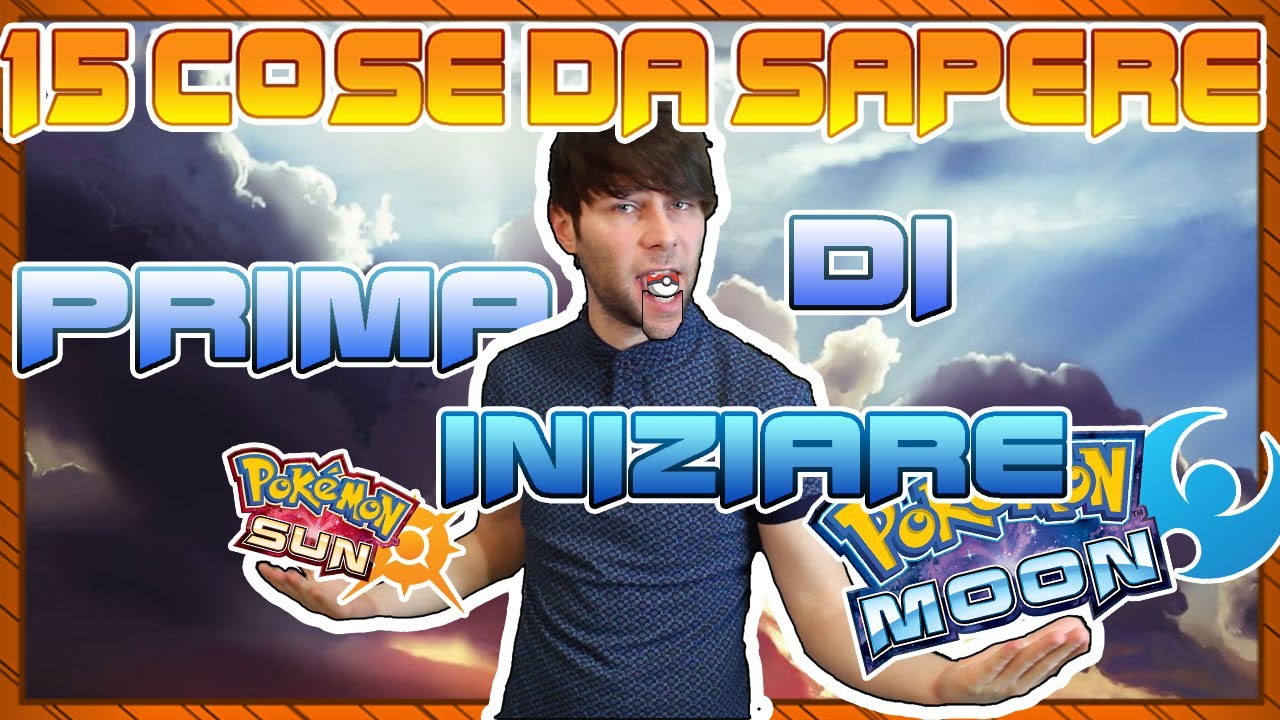 15 COSE da SAPERE Prima di INIZIARE POKEMON SOLE LUNA