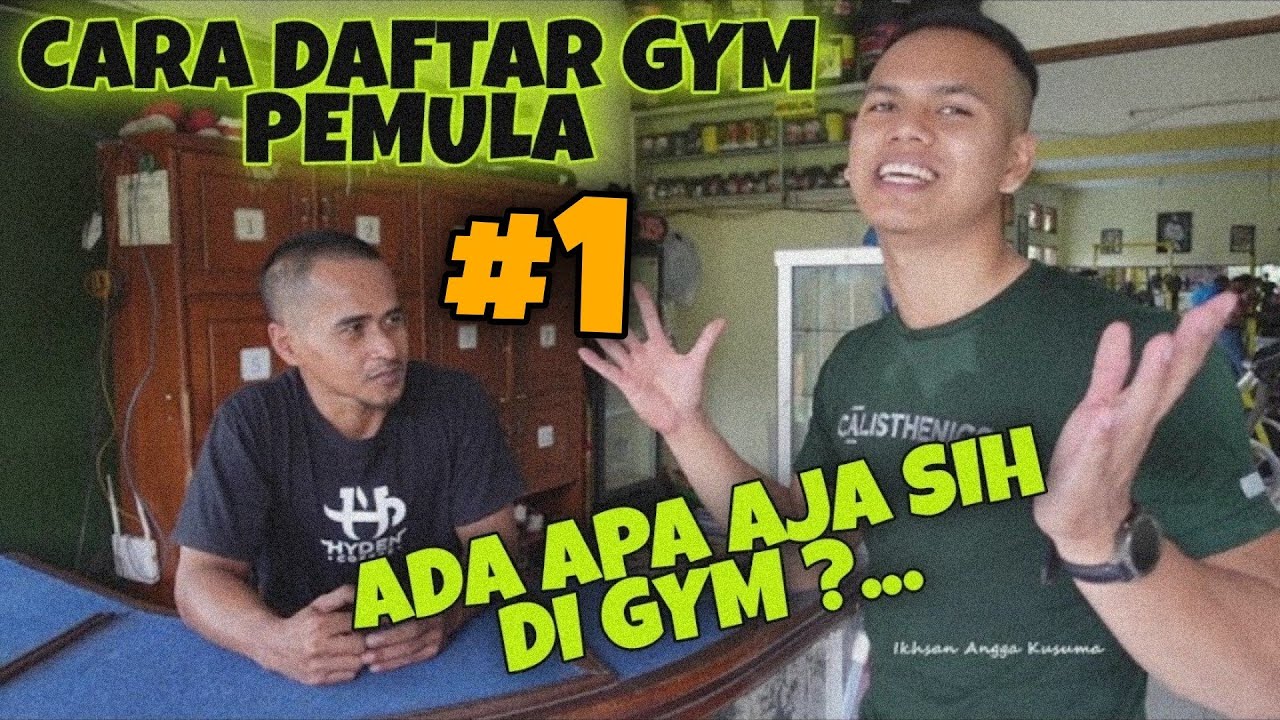 Cara Daftar GYM dan ada apa saja di GYM ?... | Tutorial GYM Pemula #1