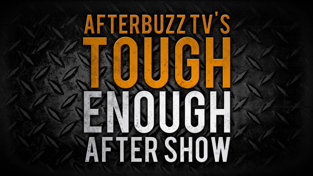 Tough Enough After Show | Zamariah 