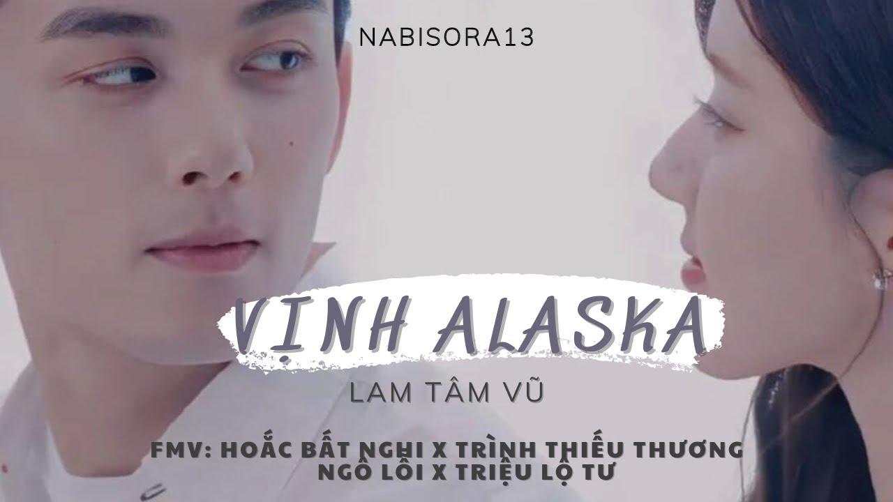 [Vietsub+Engsub]Vịnh Alaska-Gulf of Alaska | Hou Buyi x Cheng Shaosang | Ngô Lỗi x Triệu Lộ Tư