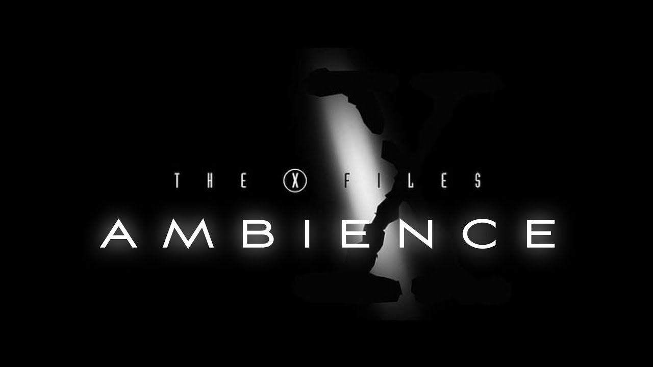 The X-Files | Ambient Soundscape