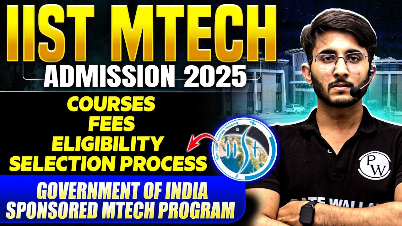 IIST Mtech Admission 2026 | Courses, Fees, Eligibility, Selection Process | Govt of India Sponsored