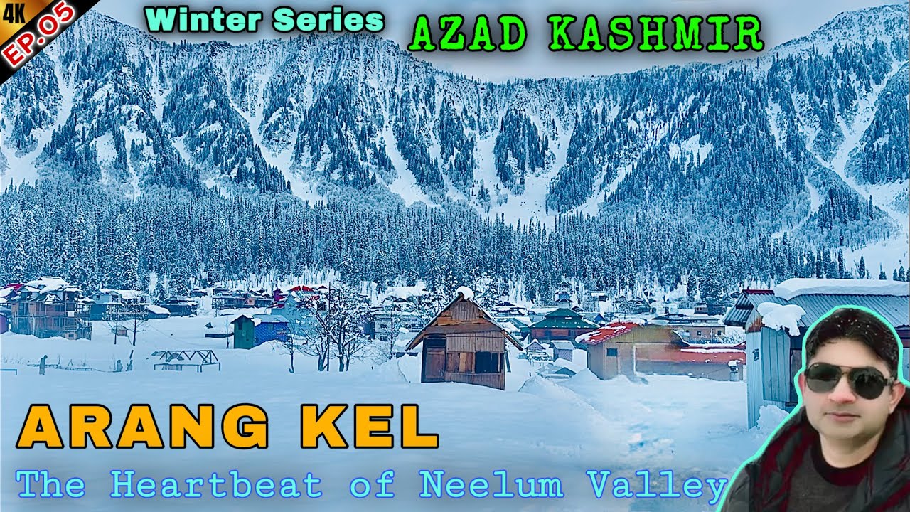 KEL To ArangKel AzadKashmir Most Beautiful Tourists Placed Winter Series ( EP . 05 ) #gopaknorth