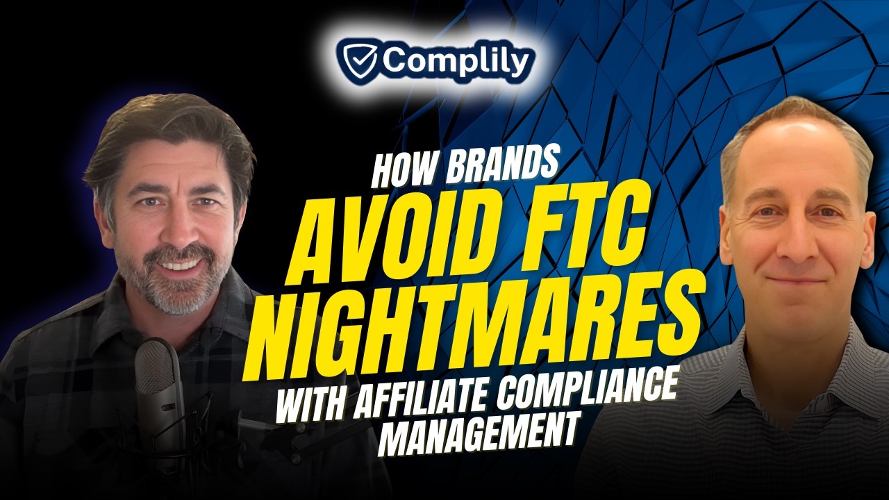 How Smart Brands Avoid FTC Nightmares with Affiliate Compliance Management