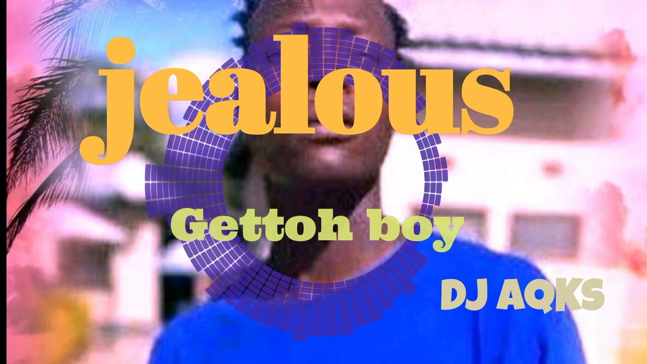 Gettoh boy - Jealous #viralvideo #subscribe 