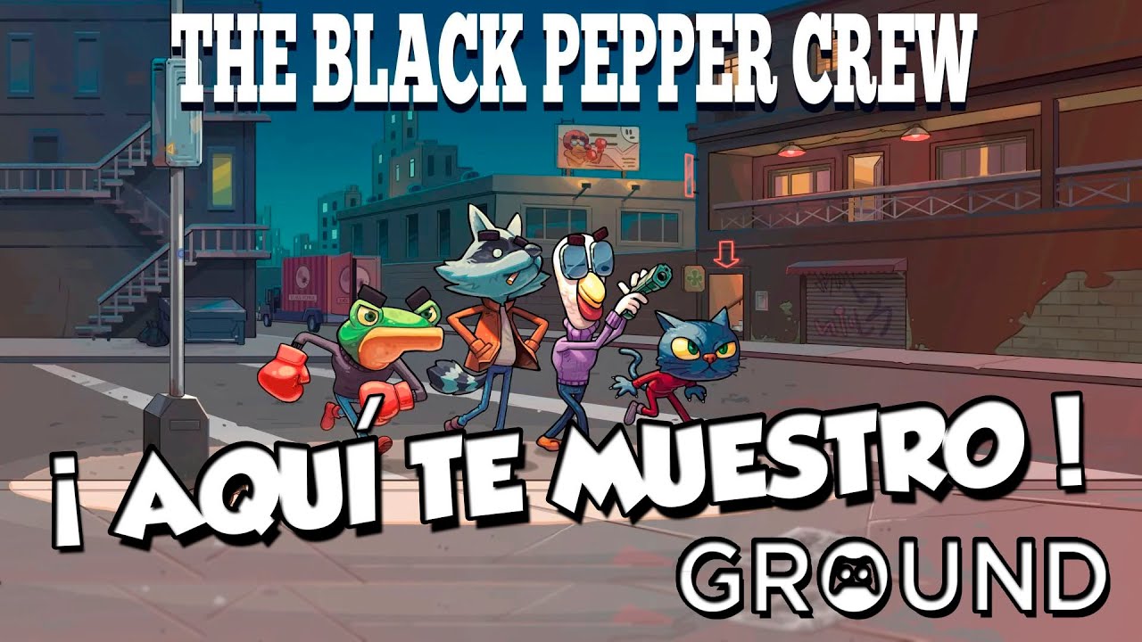 The Black Pepper Crew - La banda esta completa - Gameplay - An&aacute;lisis - Impresi&oacute;n - Espa&ntilde;ol