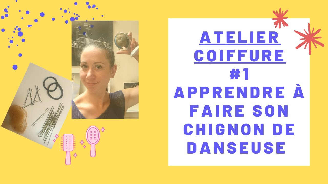 Atelier Coiffure - Apprendre à faire son chignon soi-même #1 I Noëllie Coutisson