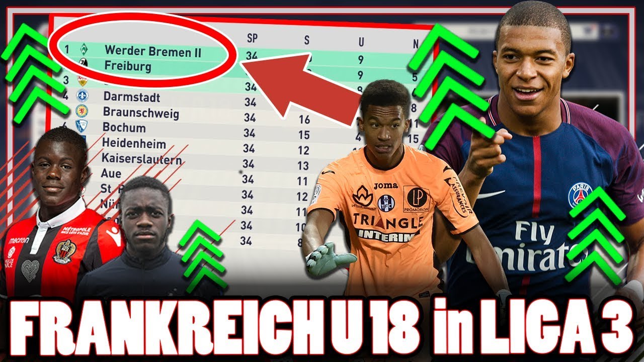 FRANKREICH U18 VON 3. LIGA ZUR BUNDESLIGA !! 😨🔥| FIFA 18 KARRIERE EXPERIMENT DEUTSCH