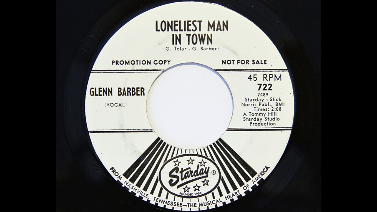 Glenn Barber - Loneliest Man In Town (Starday 722)