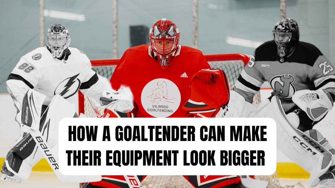 HOW A GOALTENDER CAN MAKE THEIR EQUIPMENT LOOK BIGGER - MY PERSONAL HACKS