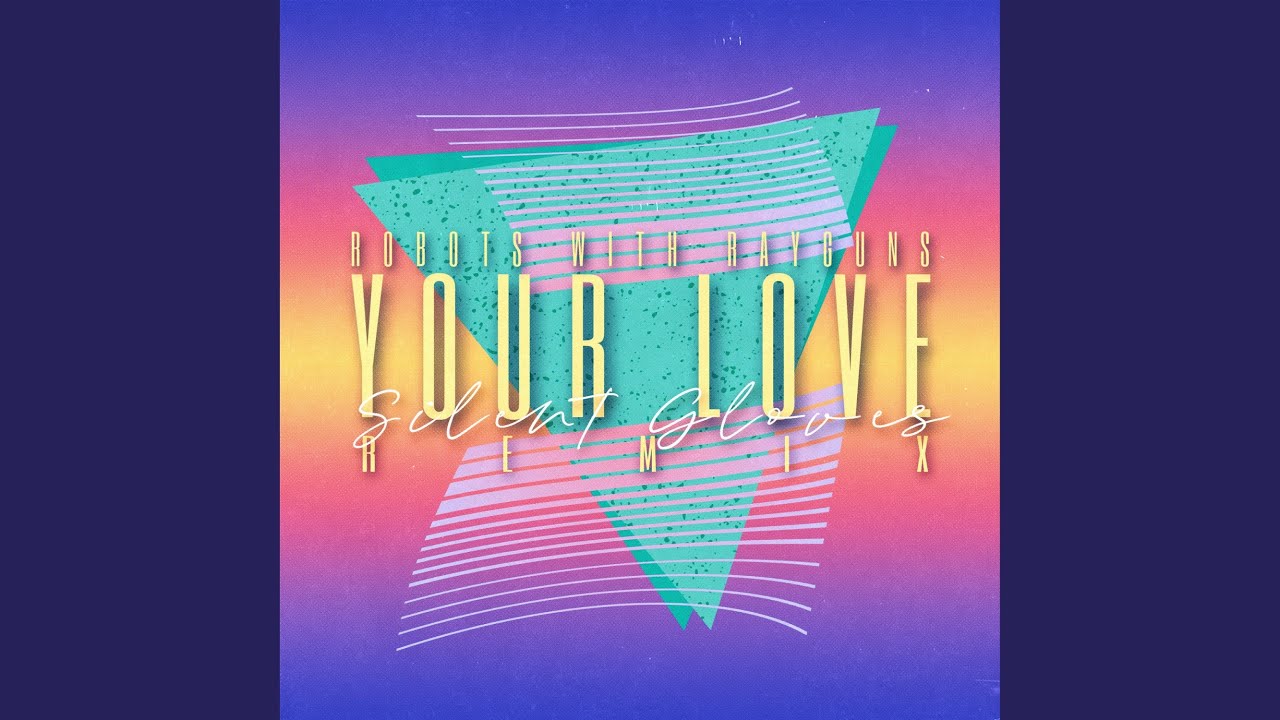 Your Love (Silent Gloves Remix)