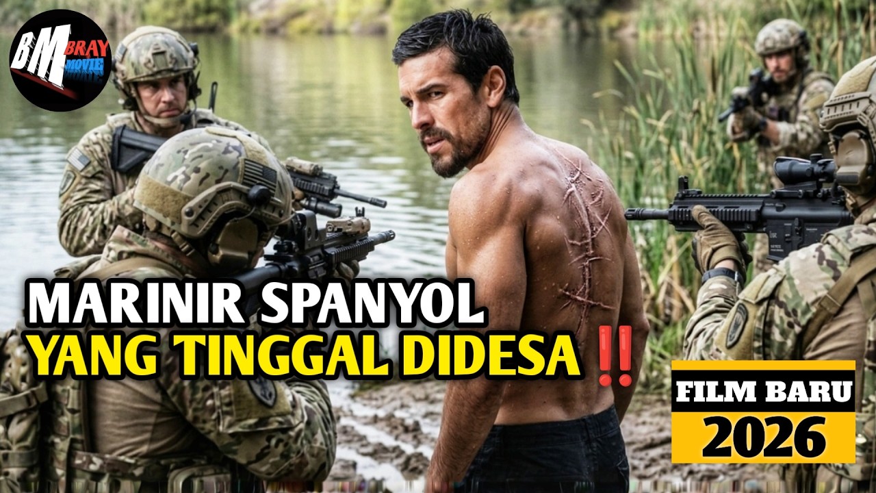 Marinir Terbaik Spanyol Yang Tinggal DiDesa - Alur Cerita Film Action Terbaru 2026