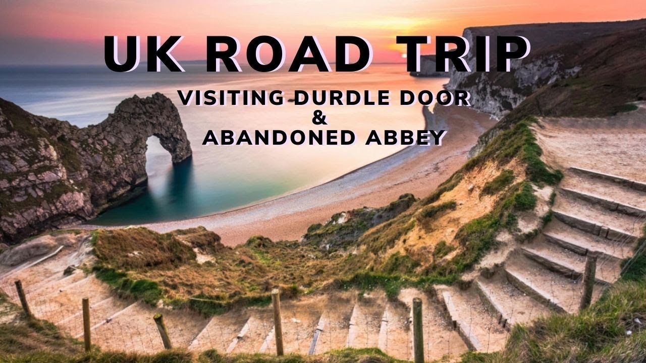 UK ROAD TRIP: Durdle Door & Abandoned Churches
