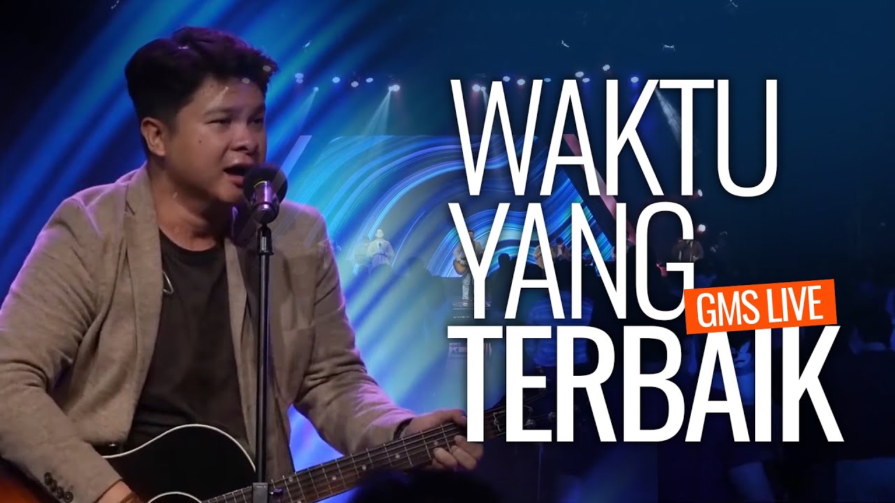 Waktu yang Terbaik - GMS Live