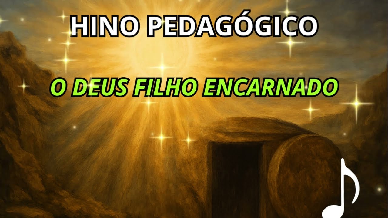 HINO PEDAGÓGICO| O Deus Filho