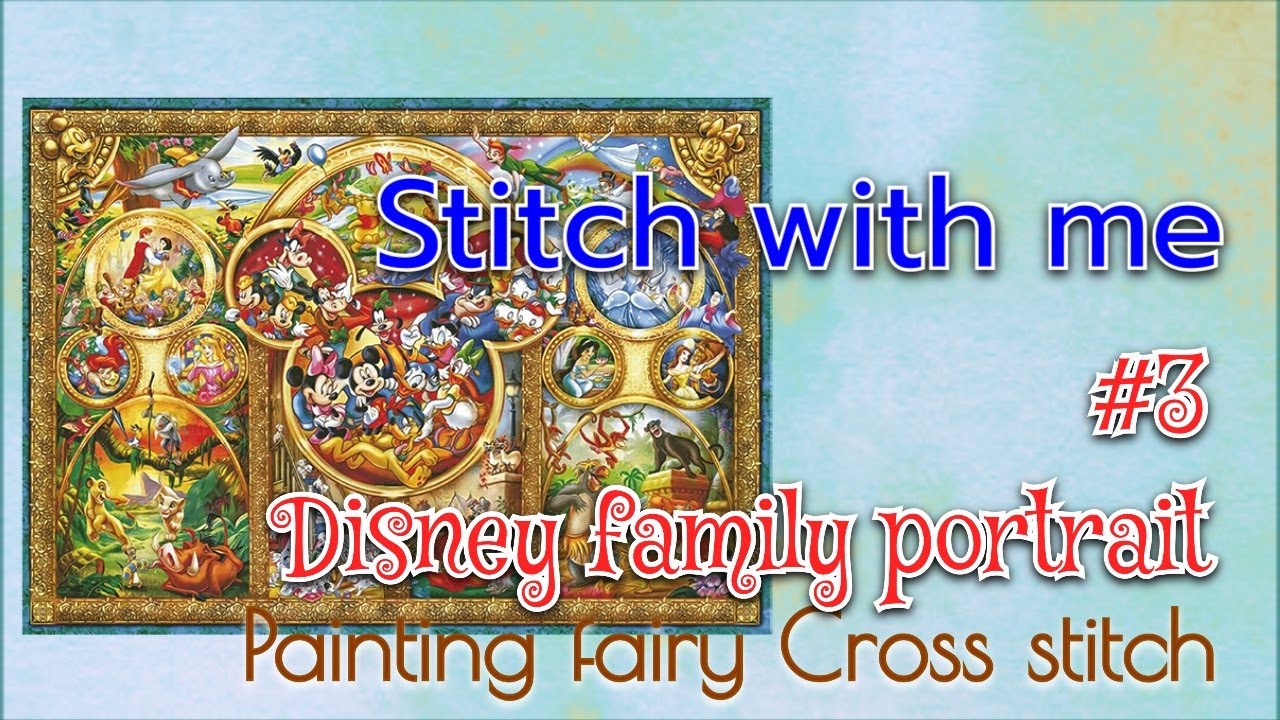Stitch with me Disney family portrait #3  #paintingfairycrossstitch