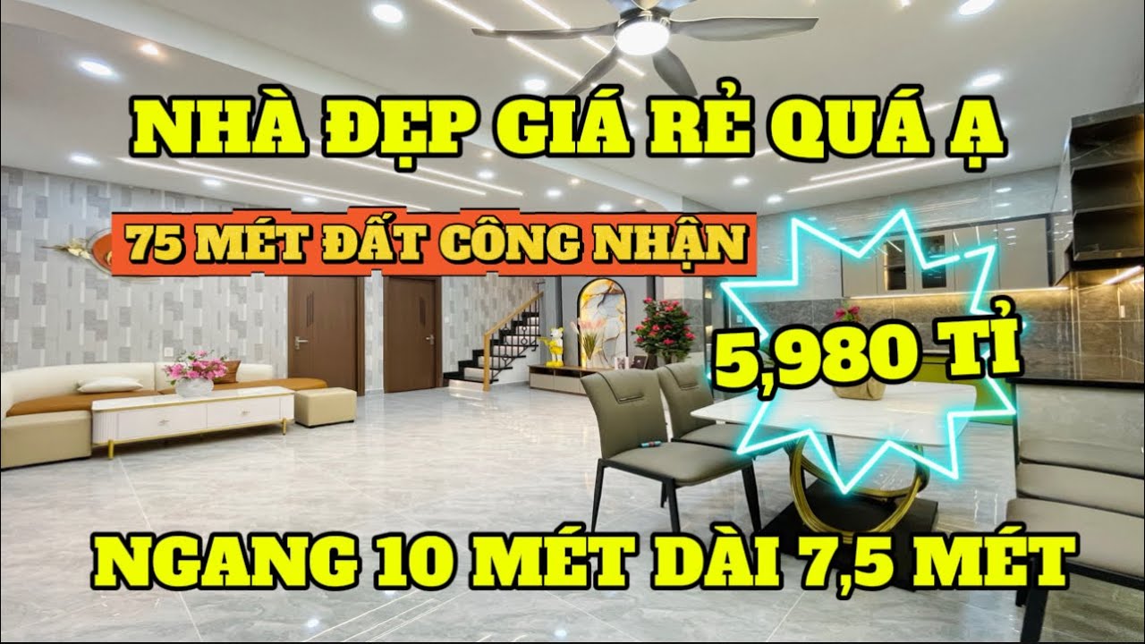 NHÀ ĐẸP GIÁ RẺ 75 MÉT VUÔNG ĐẤT CÔNG NHẬN ĐỦ , NGANG HƠN 10 MÉT CÓ 2 PHÒNG NGỦ DƯỚI TRỆT DƯỚI 6 TỈ