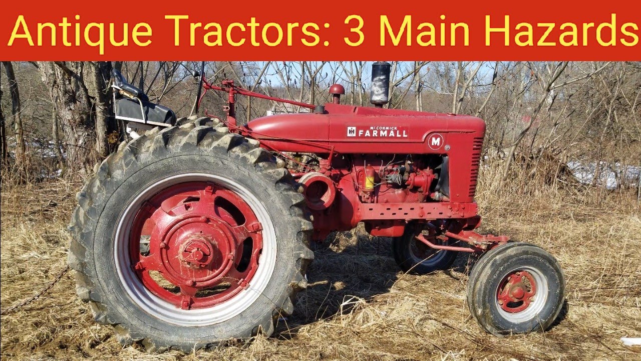 Antique Tractors: 3 Main Hazards