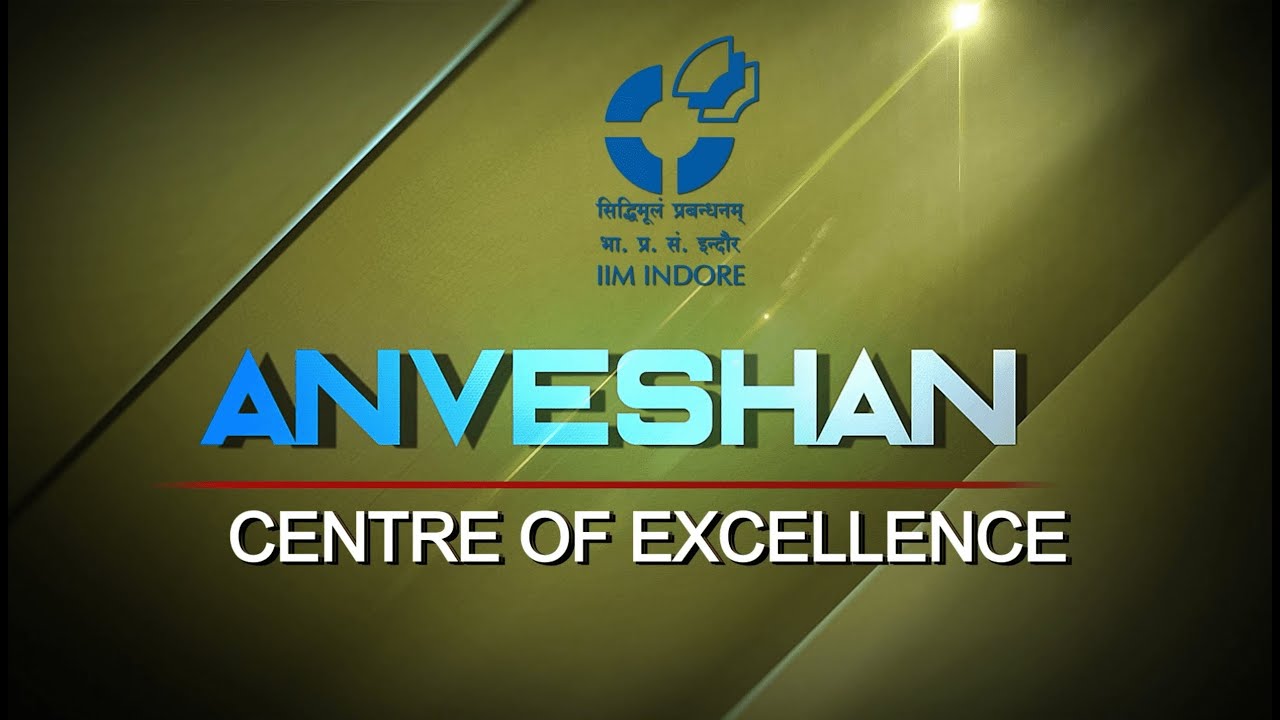 IIM Indore's Centre of Excellence - ANVESHAN is here!
