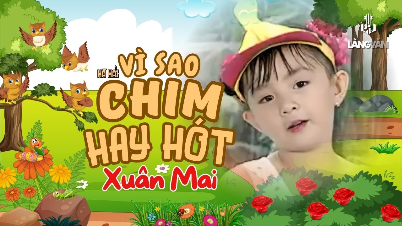 Vì Sao Chim Hay Hót ♫ Xuân Mai♫ Xuân Mai & Con Cò Bé Bé Official