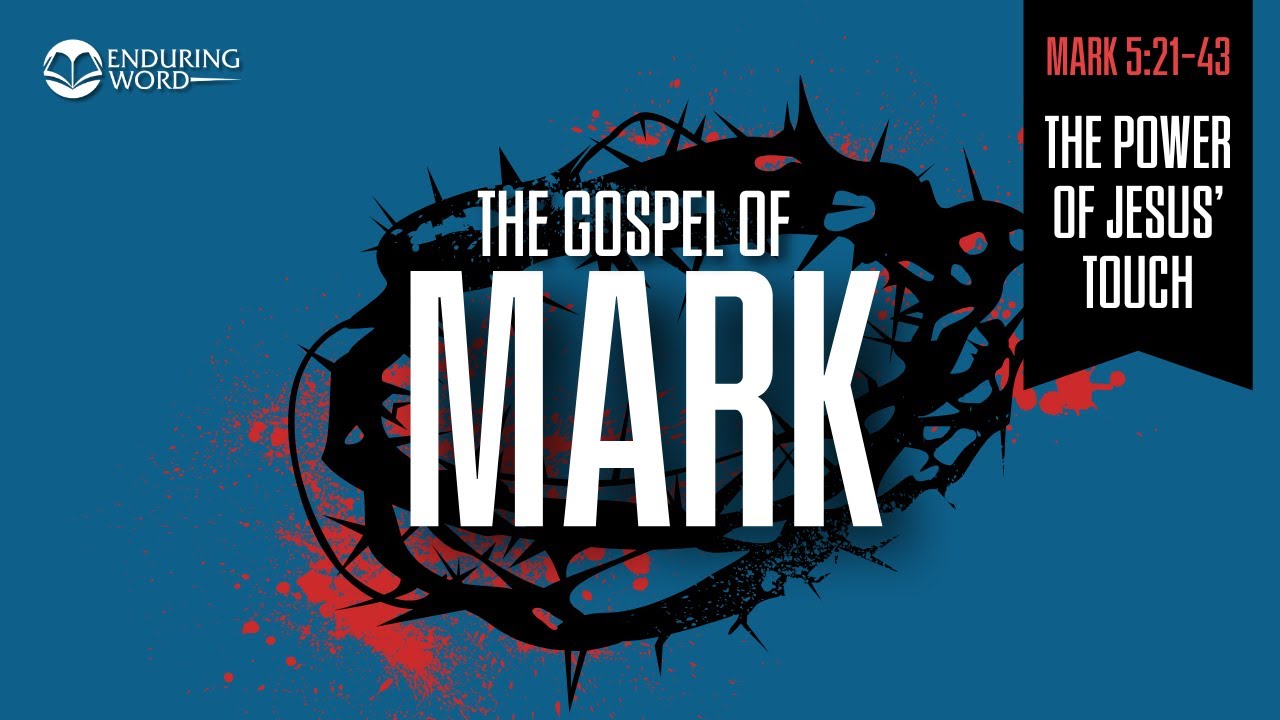 The Power of Jesus’ Touch — Mark 