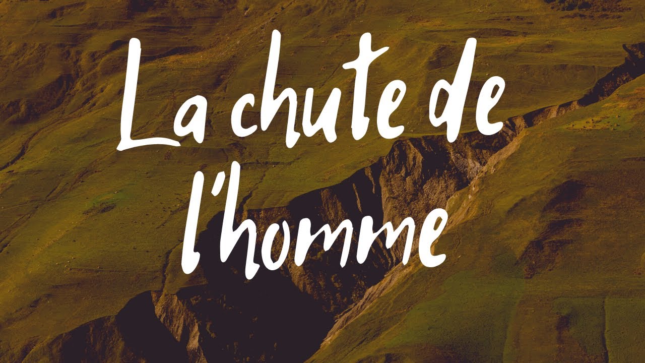 Explorons la parole de Dieu - Partie 4 - La chute de l’homme