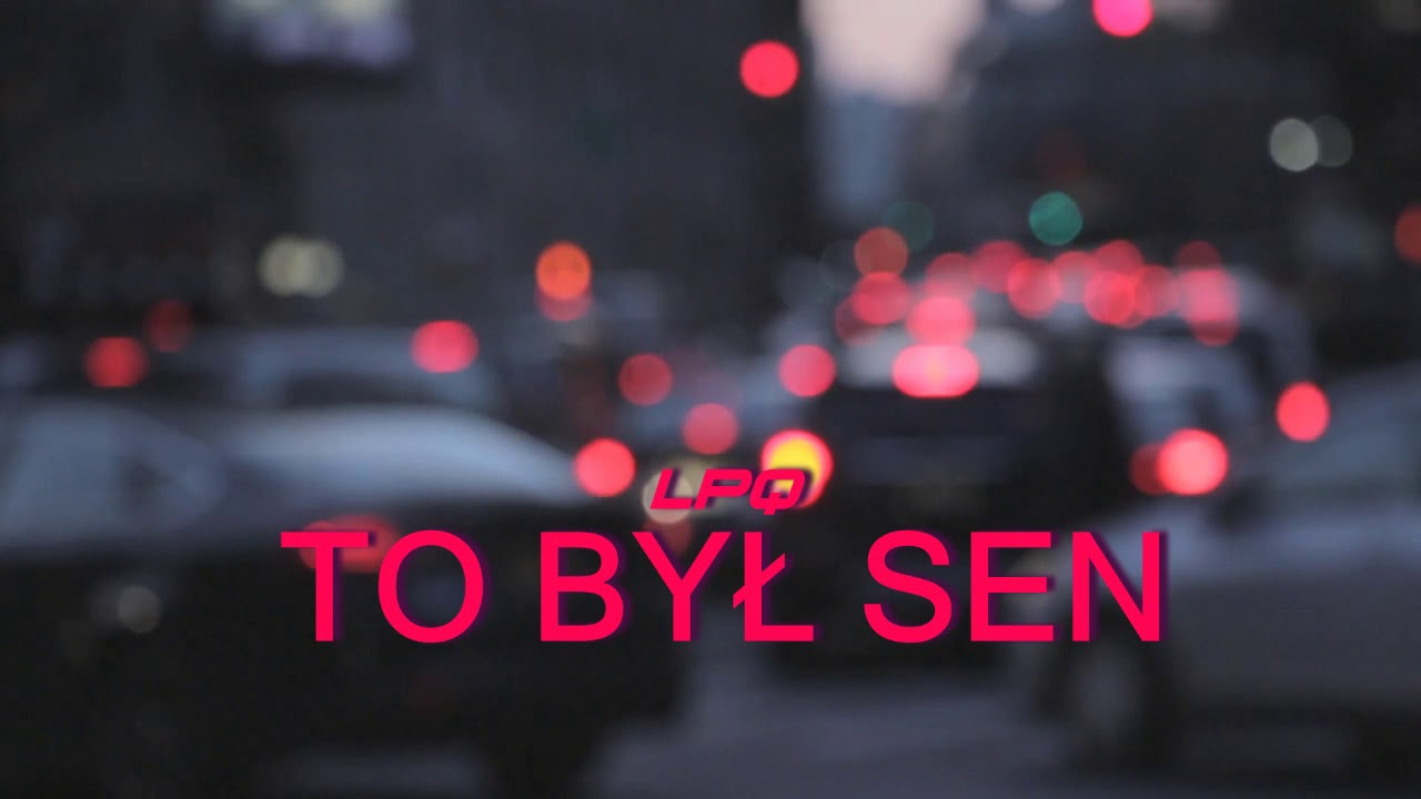 LpQ - To Był Sen