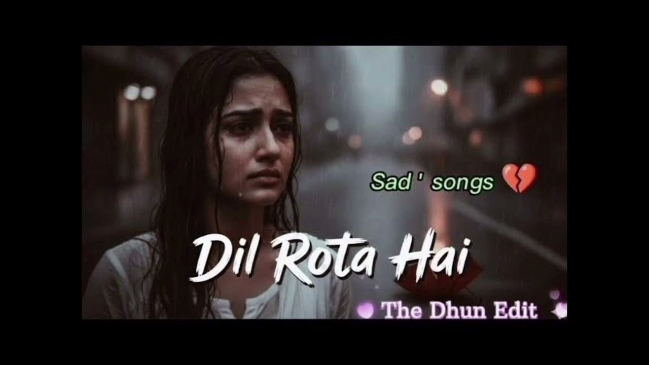 Sad lofi mashup dj remix broken heart Bollywood Hindi song