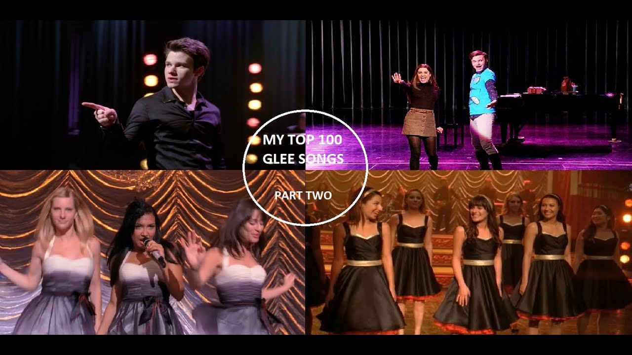 MY TOP 100 GLEE SONGS PART 2
