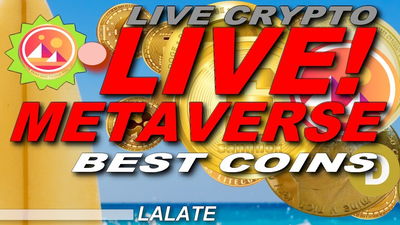 TOP METAVERSE CRYPTO COINS OF 2022!! BEST METAVERSE COINS TO INVEST IN &  GET RICH!! LIVE STREAM 🚀