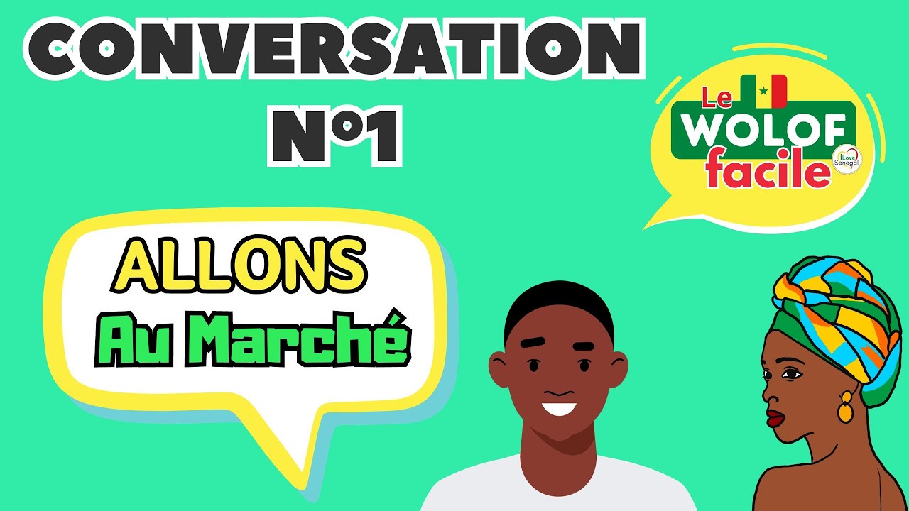 Sénégal / Conversation de wolof n°1 - Allons au marché -  Langue du Sénégal