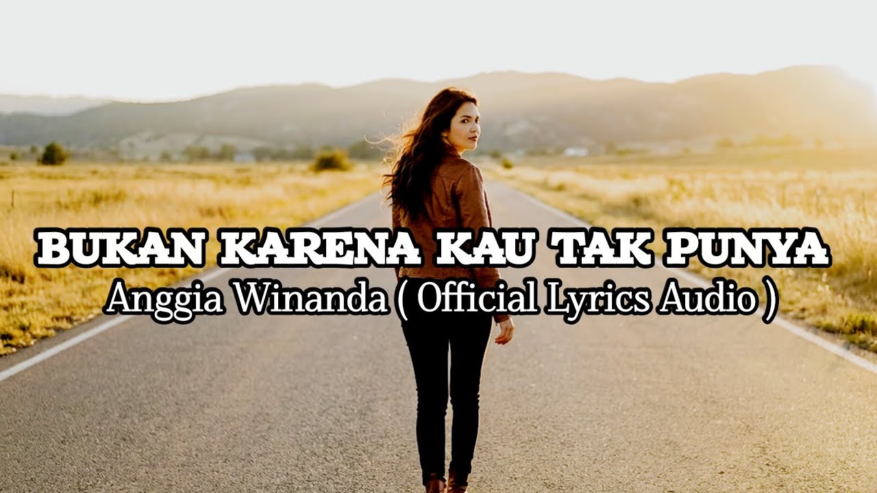 Bukan Karena Kau Tak Punya - Anggia Winanda ( Official Lyrics Audio )