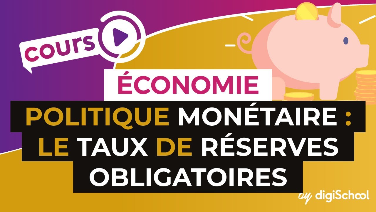 La politique monétaire : le taux de réserves obligatoires - Economie - Première ES - digiSchool