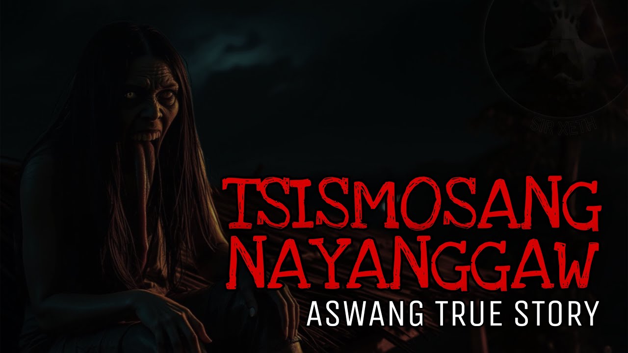 TSISMOSANG NAYANGGAW | Aswang True Story