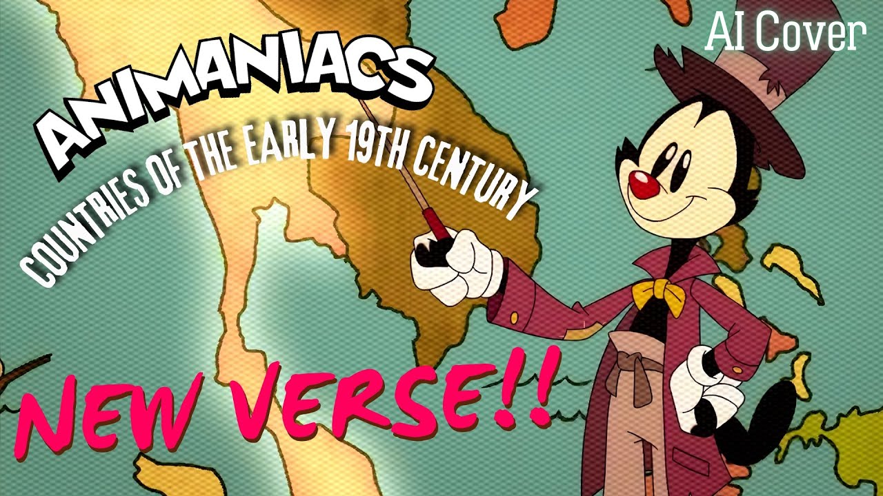 !! NEW VERSE !! Countries of the Early 19th Century But Yakko Sings It - AI Cover