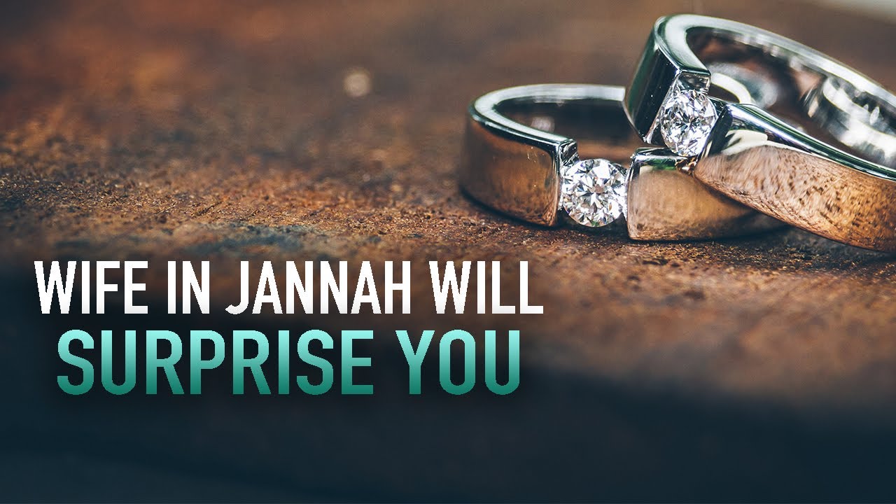 YOUR WIFE IN JANNAH WILL SURPRISE YOU LIKE THIS