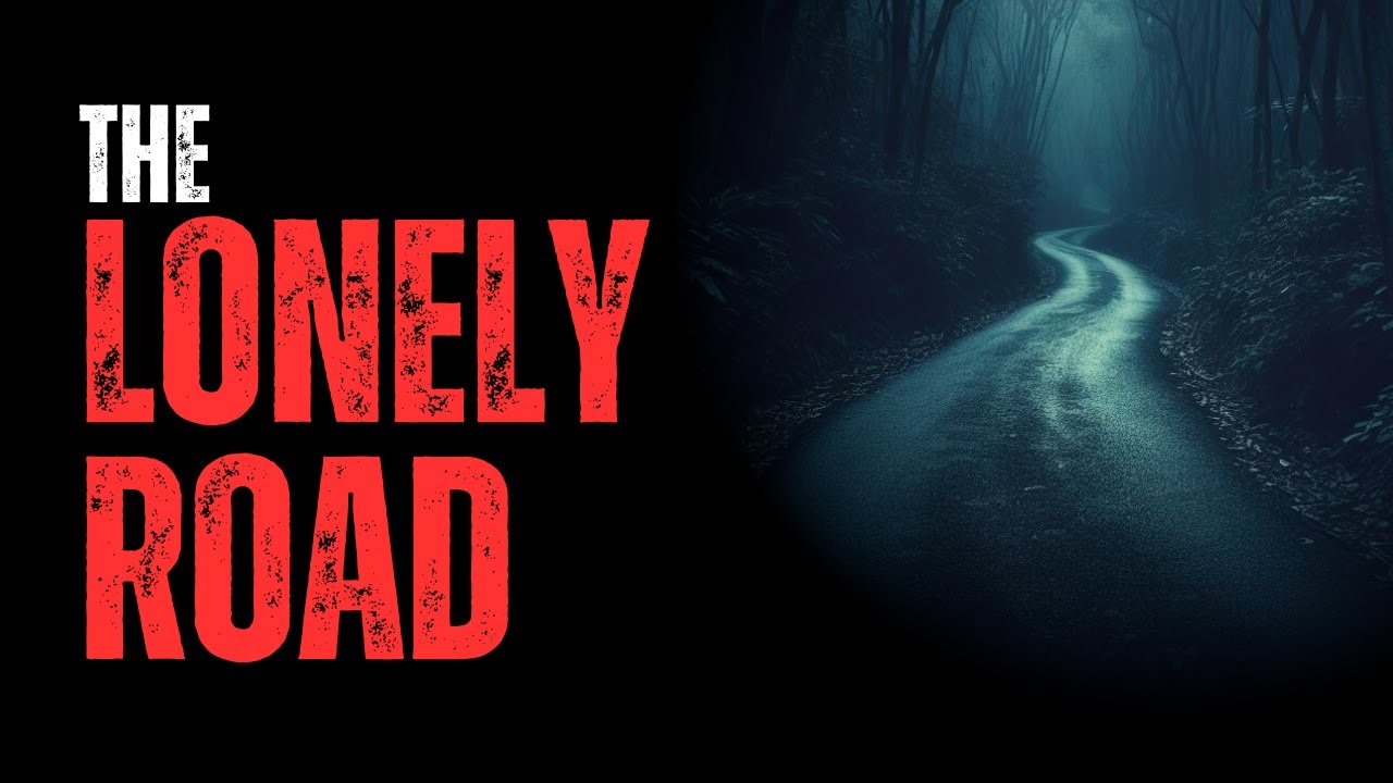 The Lonely Road - Creepypasta