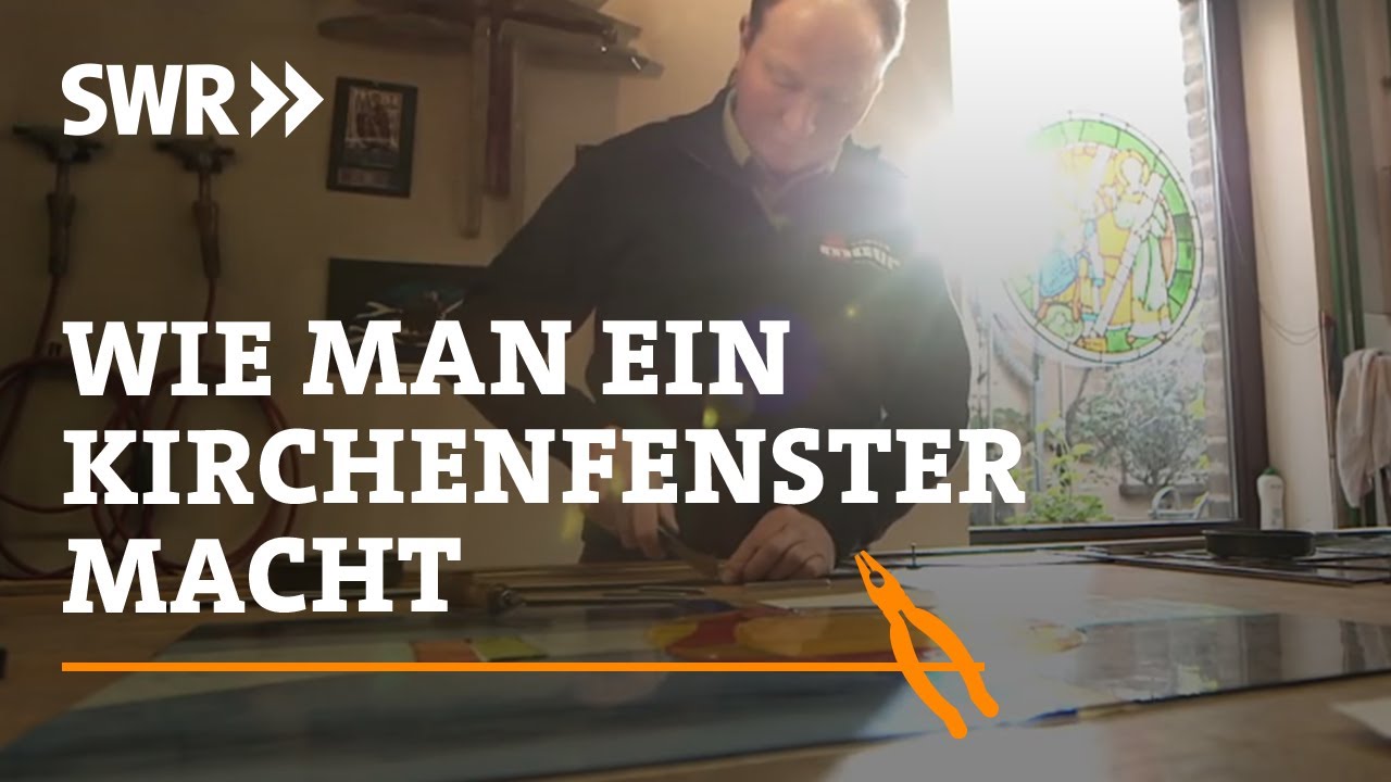 Wie man ein Kirchenfenster macht | SWR Handwerkskunst