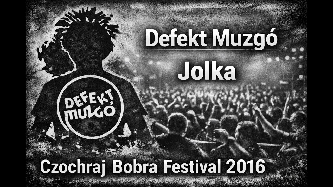 Tak było na Czochraj Bobra Festiwal 2016 - Defekt Muzgó  - „Jolka głupia Jolka”