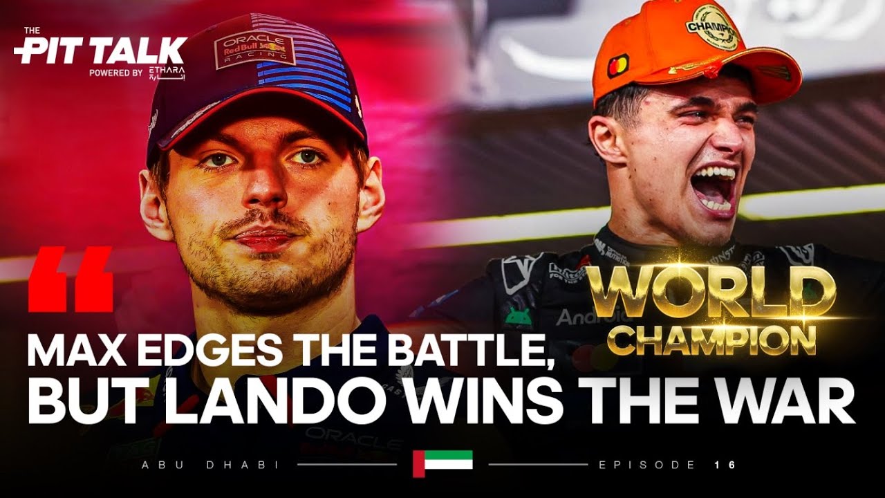 🇦🇪 &lsquo;Lando a worthy champion, but he&rsquo;s not F1 driver of 2025&rsquo; | The Pit Talk Podcast EP15