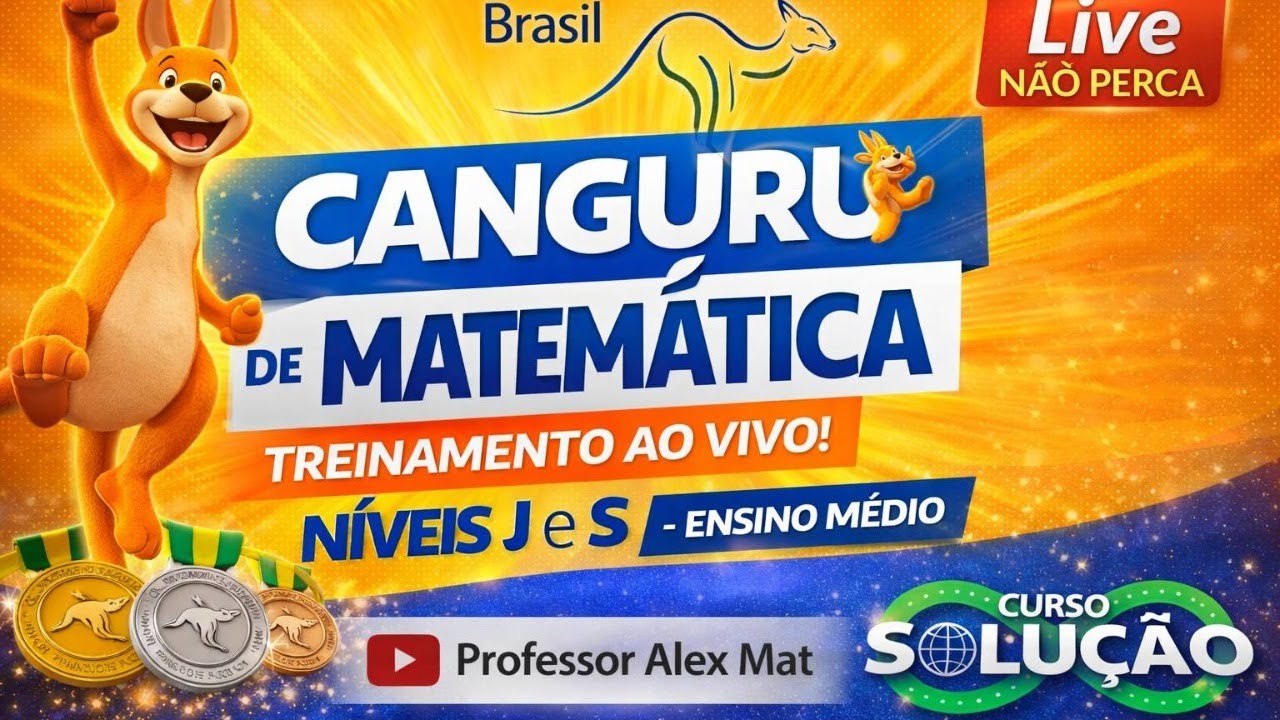 Live Curso Solução - Canguru de Matemátcia - Níveis J e S - Ensino Médio - 19:20 as 21:00.