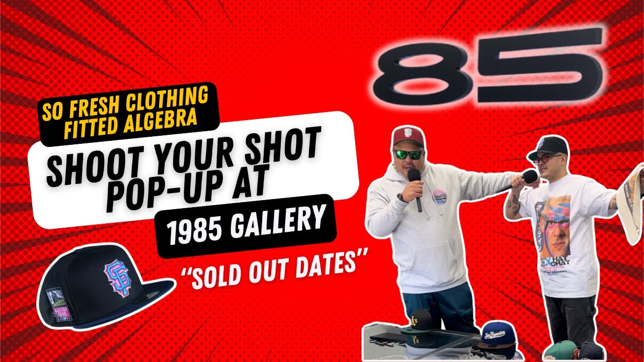 SFC X FITTED ALGEBRA - SHOOT YOUR SHOT POP-UP AT 1985 GALLERY RECAP “SOLD OUT DATES”