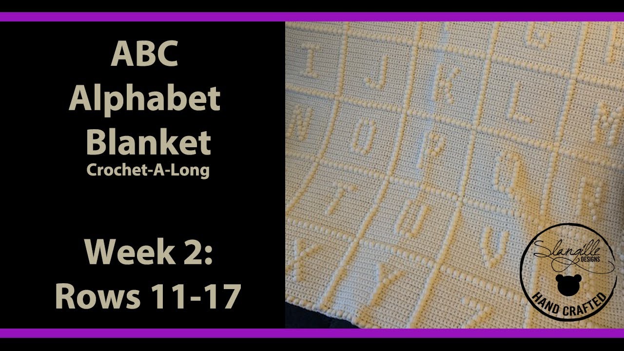 ABC  Alphabet Blanket Crochet Along - Week 2 (Rows 11-17)