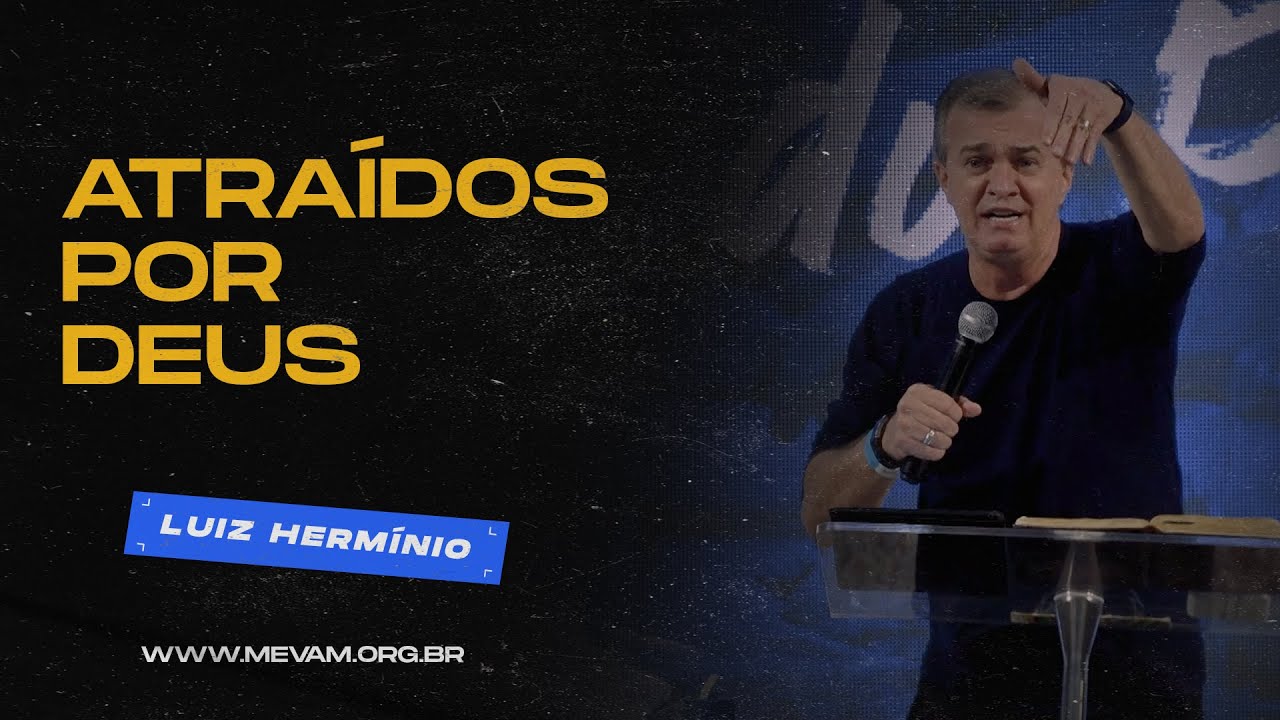 MEVAM OFICIAL - ATRAÍDOS POR DEUS - Luiz Hermínio