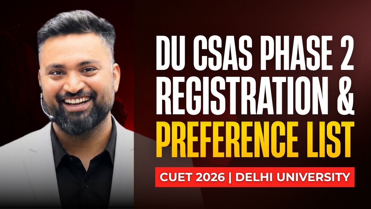 DU CSAS PHASE 2 REGISTRATION | DU PREFERENCE LIST | CUET 2026 | SHUBHAM JAGDISH | 8112601234