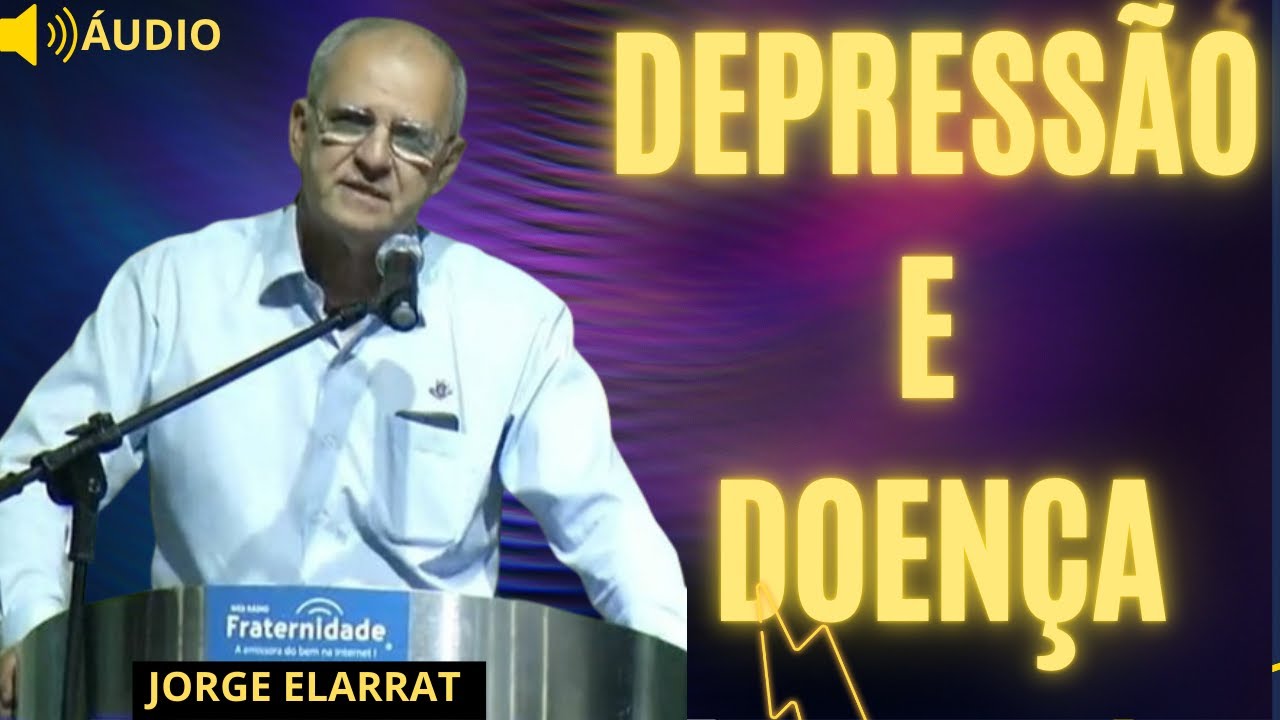 Palestra com Jorge Elarrat | Depressão e Doença
