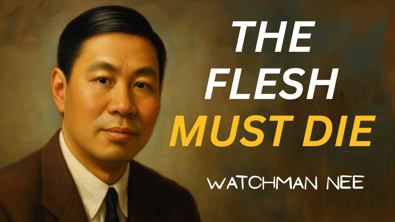 The War Within: Why You Can’t Fix Your Flesh | Watchman Nee