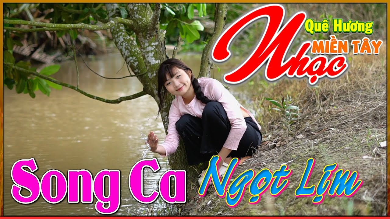 Nhạc Quê Hương Miền Tây, Song Ca Ngọt Lịm, LK Nhạc Dân Ca Đầy Cảm Xúc, Bolero 72H