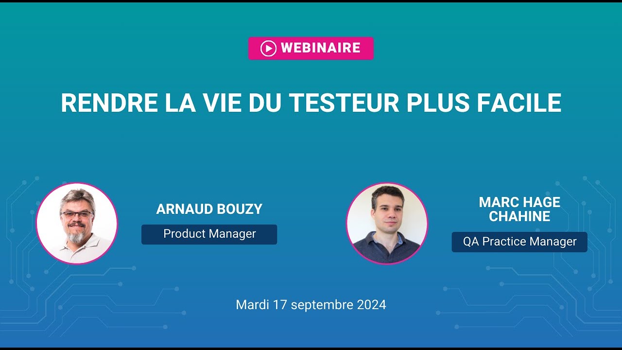 Rendre la vie du testeur plus facile
