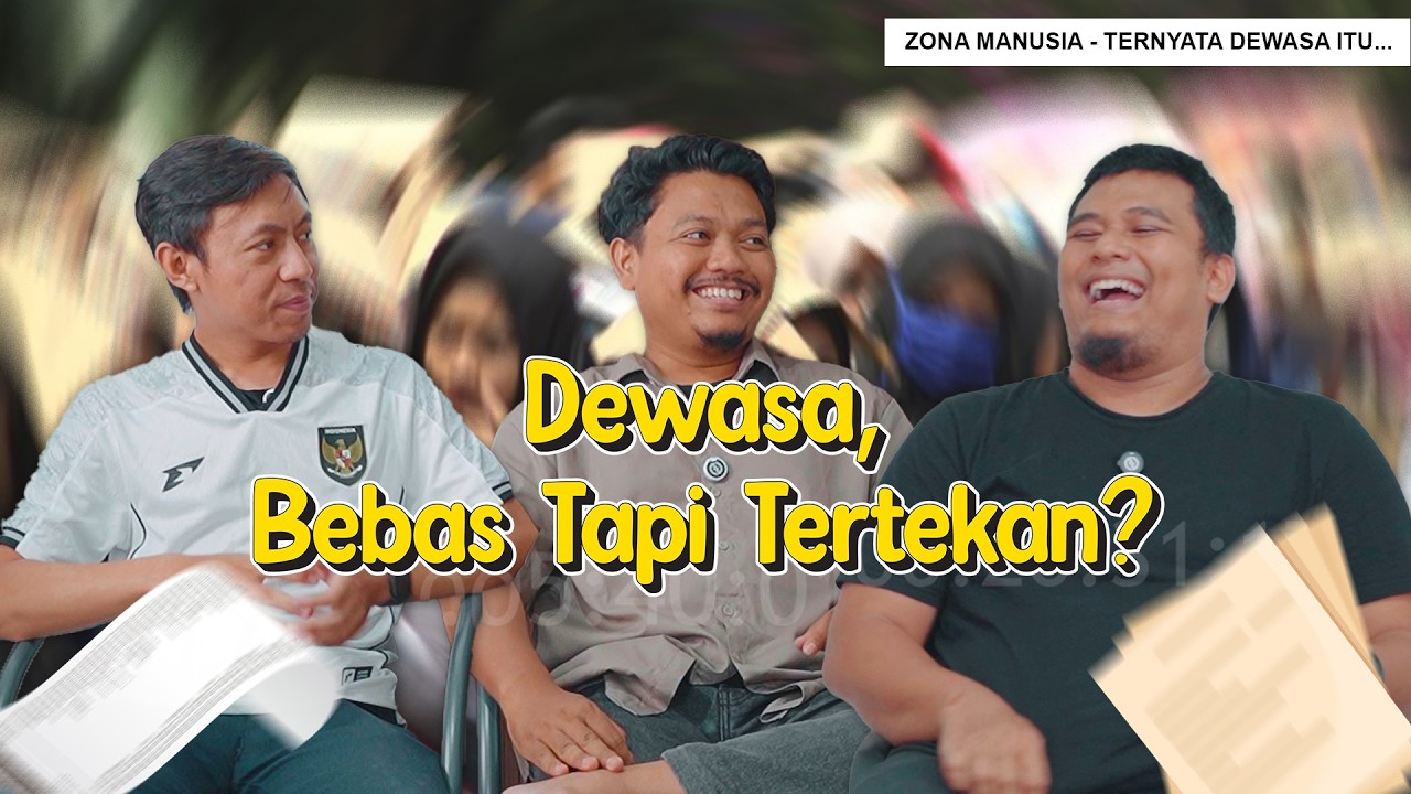 Zona Manusia  - Ternyata Menjadi Dewasa Itu...